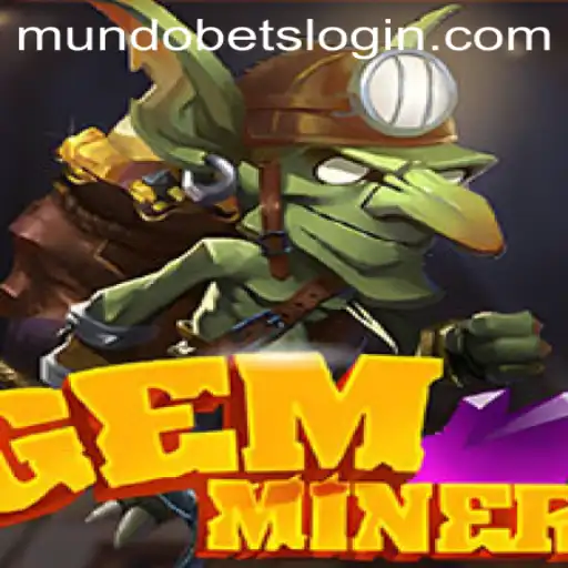 Exploring the Adventure of GemMiner and the Excitement of Mundo Bets